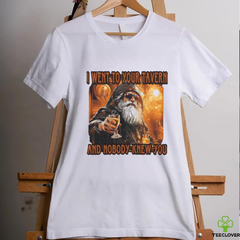 Craggyscorner I Went To Your Tavern And Nobody Knew You Shirt shirt Craggyscorner I Went To Your Tavern And Nobody Knew You Shirt shirt