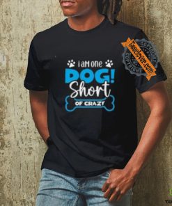 Crazy Dog Owner Humor T Shirt