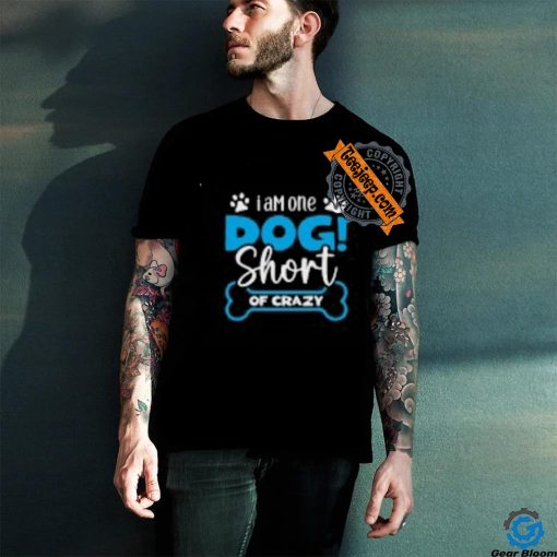 Crazy Dog Owner Humor T Shirt