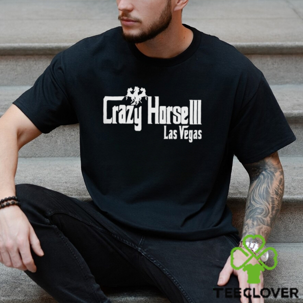 Crazy Horse 3 Las Vegas T Shirt Crazy Horse 3 Las Vegas T Shirt