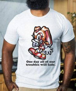 Cream The Rabbit One Day All Of Our Troubles Will Fade T hoodie, sweater, longsleeve, shirt v-neck, t-shirt