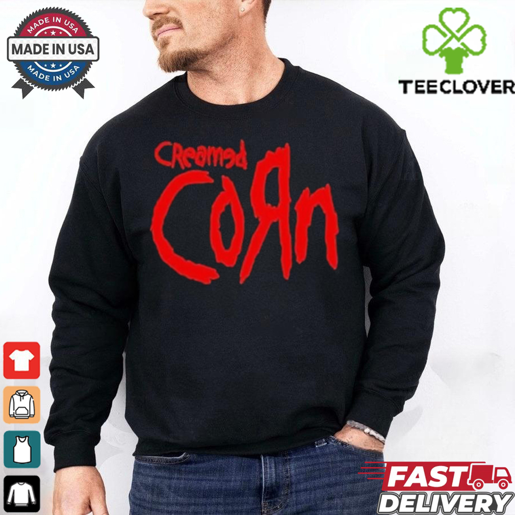 Creamed Corn T Shirt Creamed Corn T Shirt