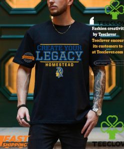 Create Your Legacy Homestead Shirt