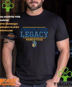 Create Your Legacy Homestead Shirt