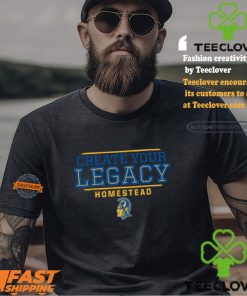 Create Your Legacy Homestead Shirt