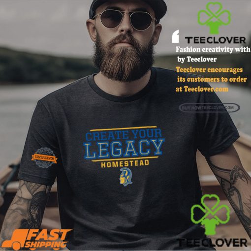 Create Your Legacy Homestead Shirt