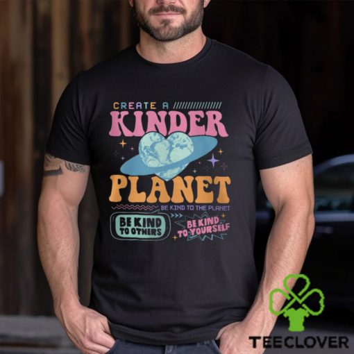 Create a Kinder Planet Hoodie, Mental Health Shirt