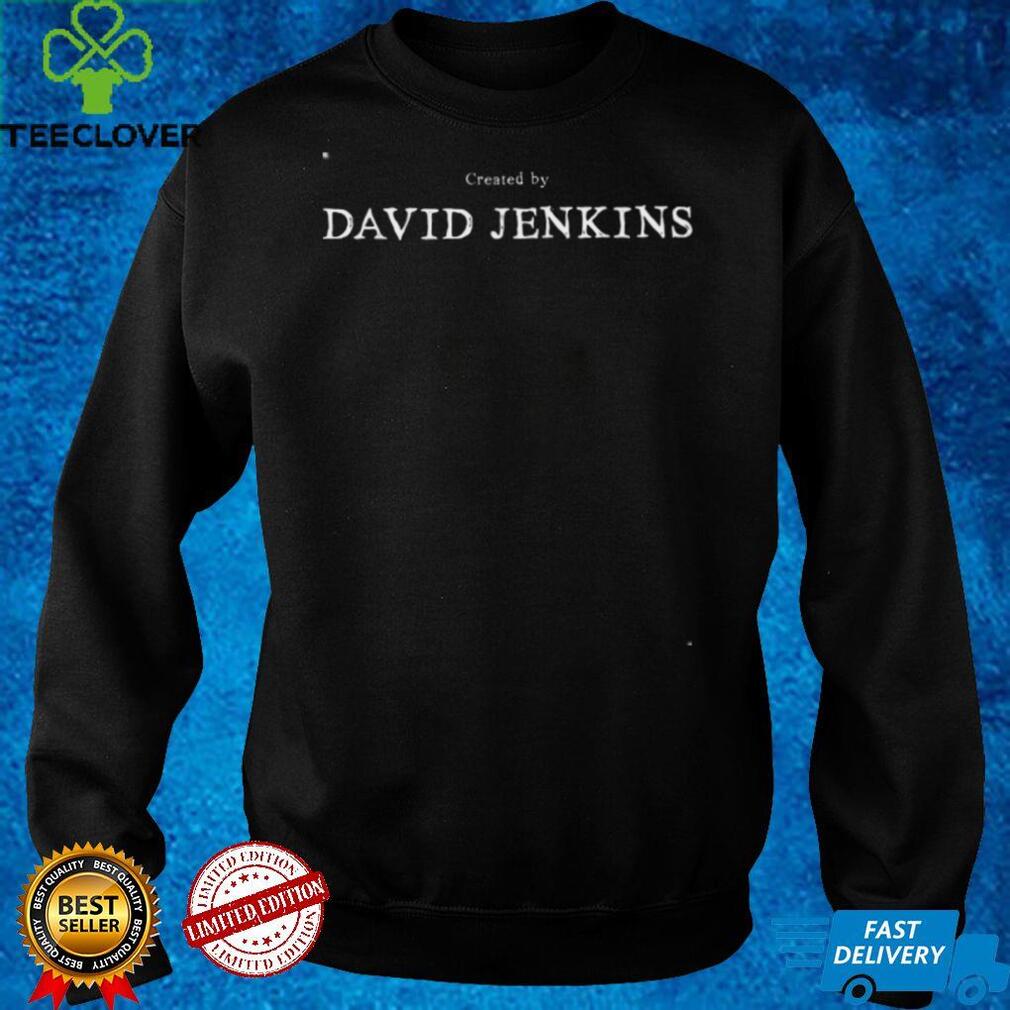 Created By David Jenkins Shirt