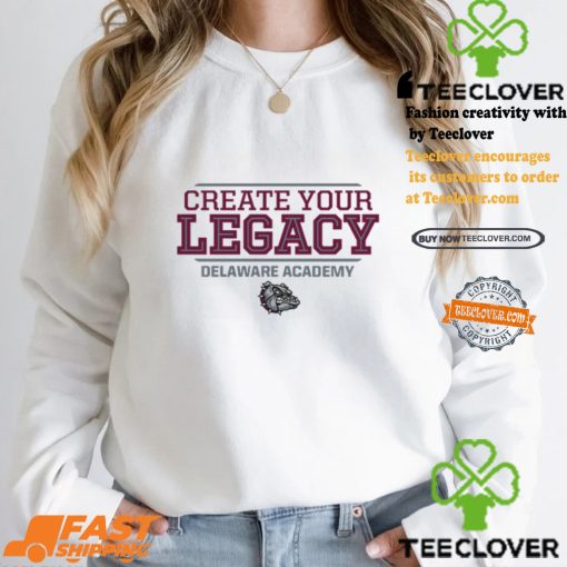Creater Your Legacy Delaware Academy Shirt