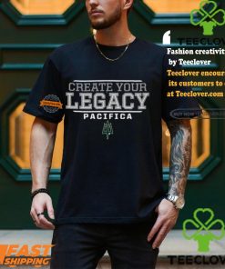 Creater Your Legacy Pacifica Shirt