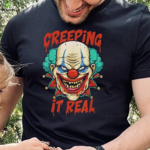 Creeping it real creepy clown face halloween trick or treat shirt