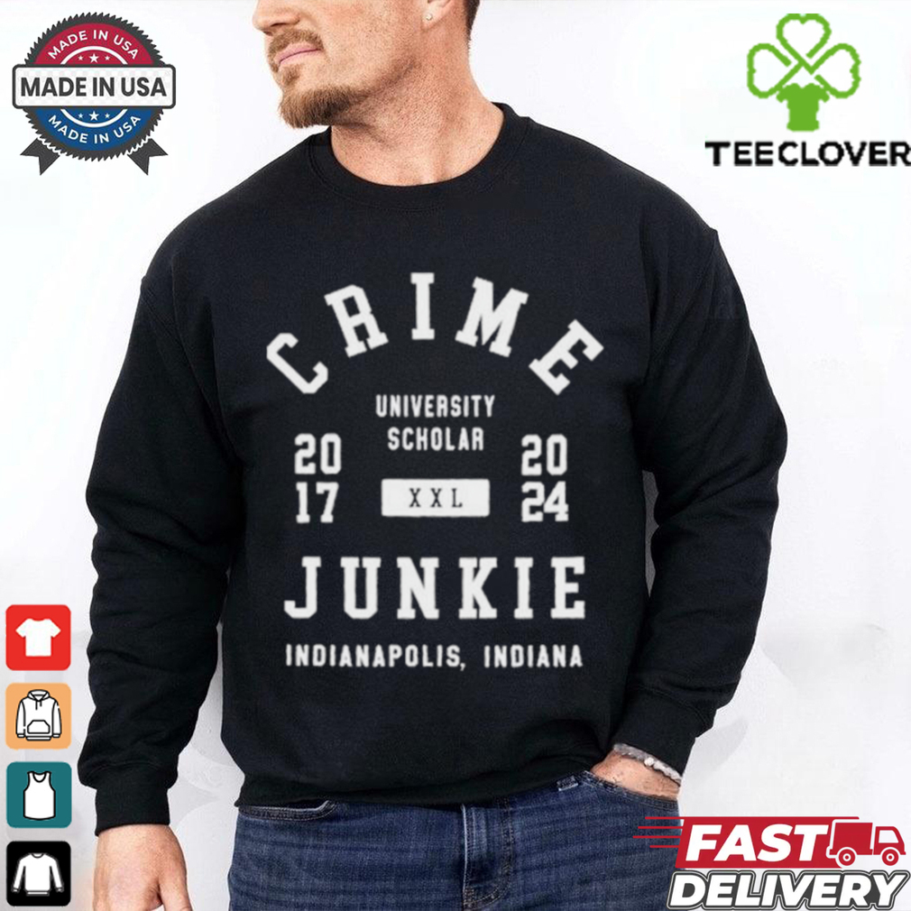 Crime University Scholar Junkie Indianapolis Shirt Crime University Scholar Junkie Indianapolis Shirt
