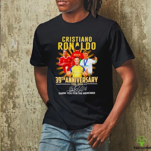 Cristiano Ronaldo 39th anniversary 1985 2024 thank you for the memories signature hoodie, sweater, longsleeve, shirt v-neck, t-shirt