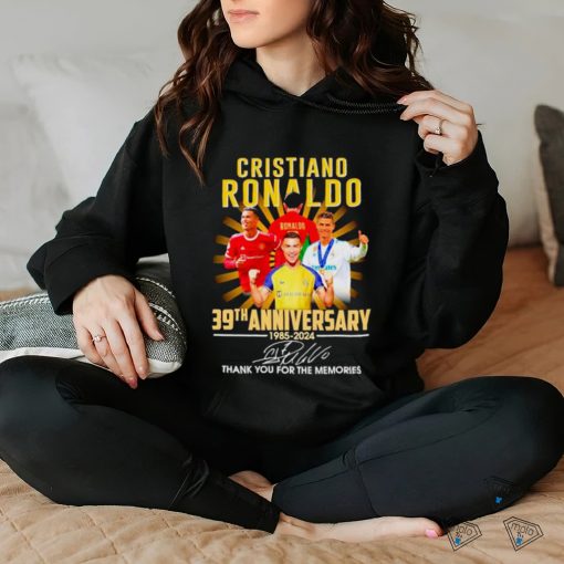 Cristiano Ronaldo 39th anniversary 1985 2024 thank you for the memories signature hoodie, sweater, longsleeve, shirt v-neck, t-shirt