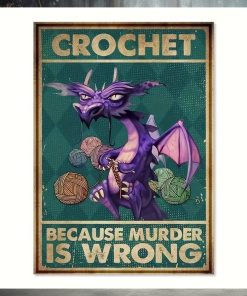 Crochet Because Murder Is Wrong Poster