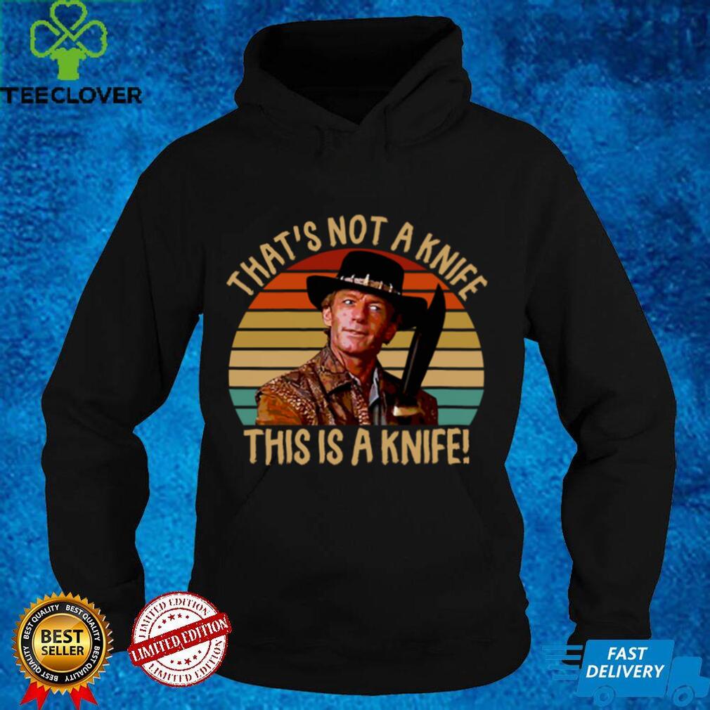 Crocodile Dundee That's Not A Knife Sweathoodie, sweater, longsleeve, shirt v-neck, t-shirt