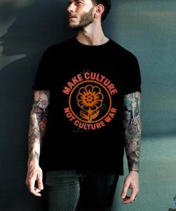 Crooked Make Culture Not Culture War T Shirt