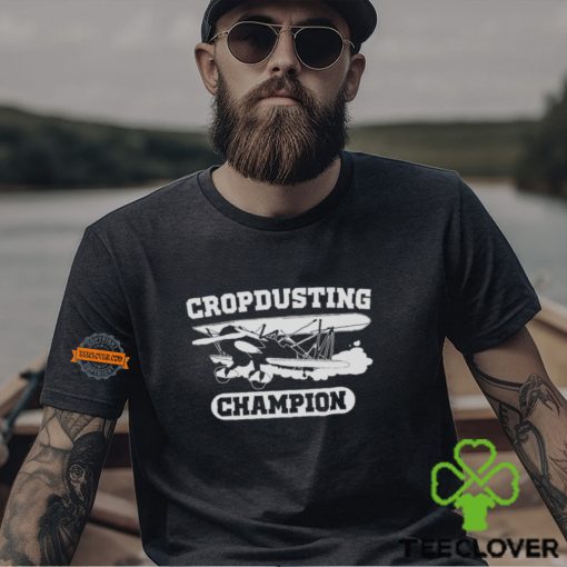 Crop Dusting Champion Shirt