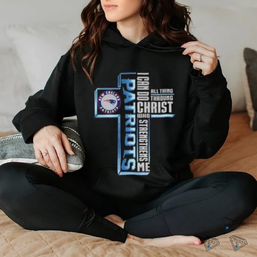 Cross New England Patriots I Can Do All Things Through Christ Who Strengthens Me 2023 Shirt