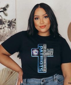 Cross New England Patriots I Can Do All Things Through Christ Who Strengthens Me 2023 Shirt
