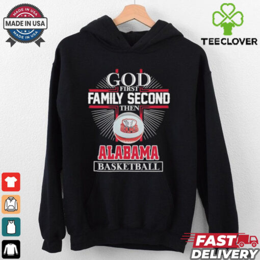 Cross god first family second then Alabama basketball shirt
