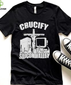 Crucify Silicon Valley Shirt
