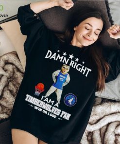 Crunch the Wolf mascot damn right I am a Timberwolves fan win or lose hoodie, sweater, longsleeve, shirt v-neck, t-shirt