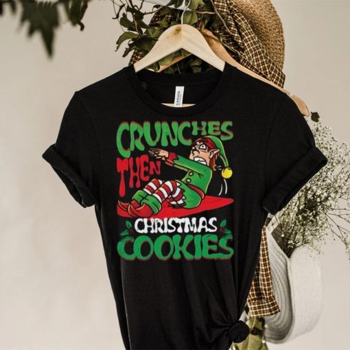 Crunches Then Christmas Cookies, Elf Bodybuilder T Shirt Christmas Gift