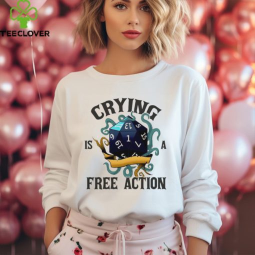 Crying is a free action hoodie, sweater, longsleeve, shirt v-neck, t-shirt