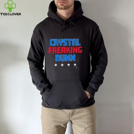 Crystal Freaking Dunn hoodie, sweater, longsleeve, shirt v-neck, t-shirt