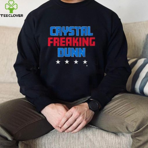 Crystal Freaking Dunn hoodie, sweater, longsleeve, shirt v-neck, t-shirt