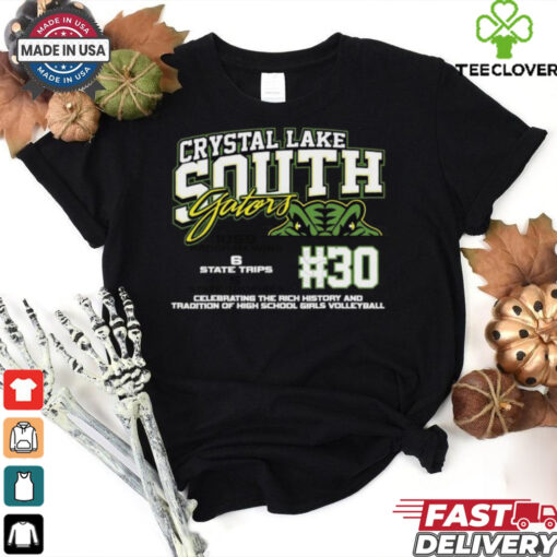 Crystal Lake South Gators #30 Celebrating The Rich History And Tradition Of High School Girls Volleyball Shirt