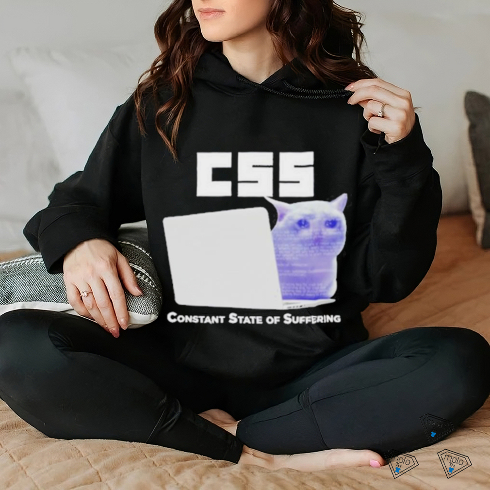 Css Constant State Of Suffering T Shirt Css Constant State Of Suffering T Shirt