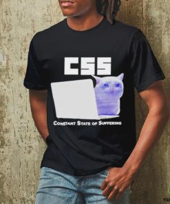 Css Constant State Of Suffering T Shirt