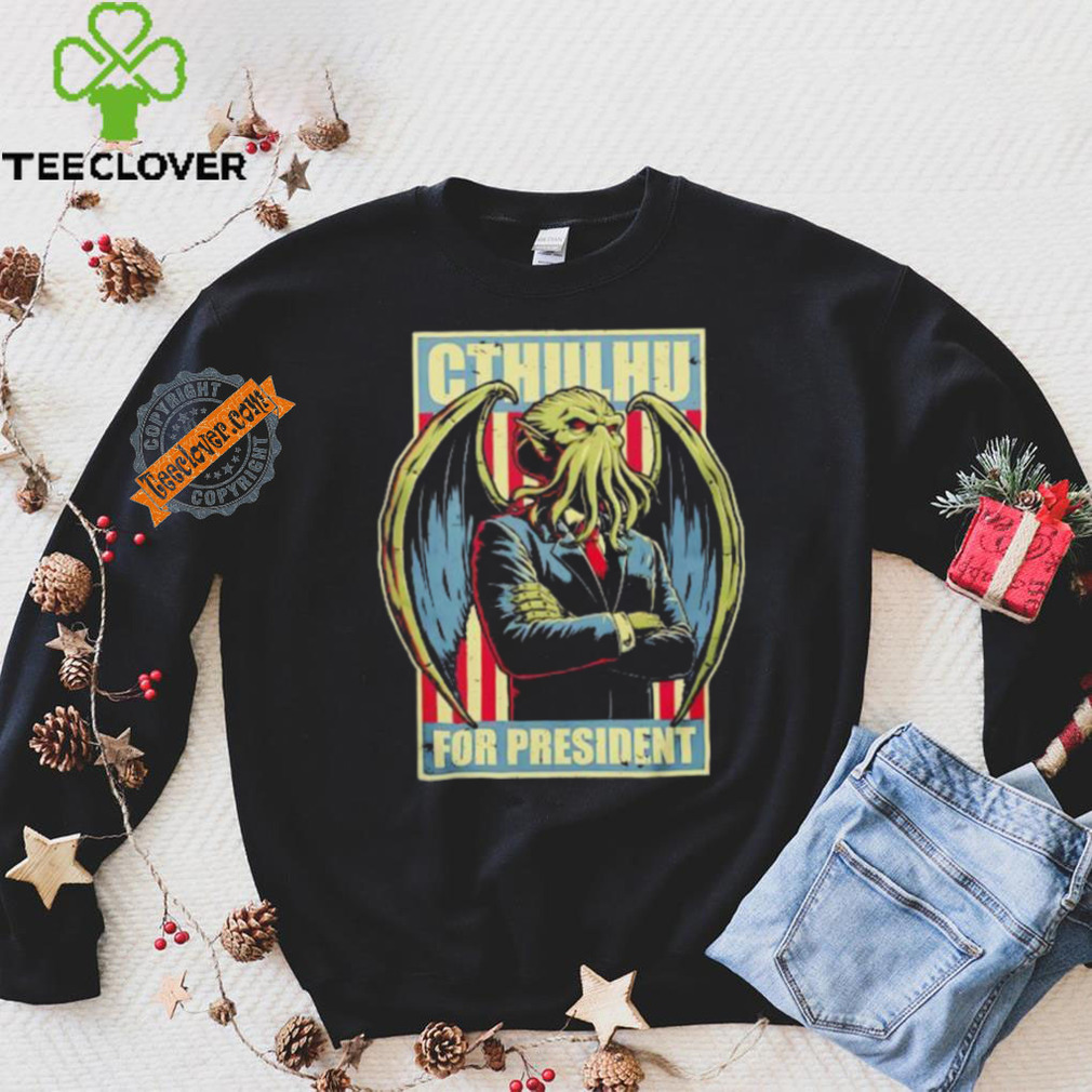 Cthulhu for President a horrific choice shirt Cthulhu for President a horrific choice shirt