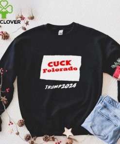 Cuck Colorado Trump 2024 Shirt