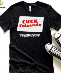 Cuck Folorado Trump 2024 hoodie, sweater, longsleeve, shirt v-neck, t-shirt