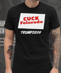 Cuck Folorado Trump 2024 hoodie, sweater, longsleeve, shirt v-neck, t-shirt