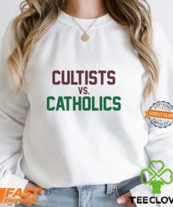 Cultists Vs Catholics T SShirts