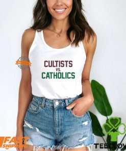 Cultists Vs Catholics T SShirts