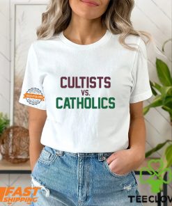 Cultists Vs Catholics T SShirts