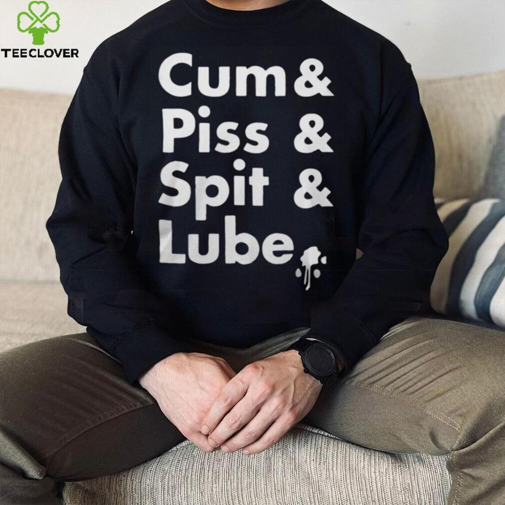 Cum Piss Spit Lube Unisex T-Shirt - Fun and Unique Design Cum Piss Spit Lube Unisex T-Shirt - Fun and Unique Design
