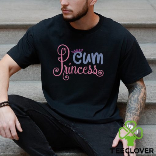 Cum Princess Tee Shirt