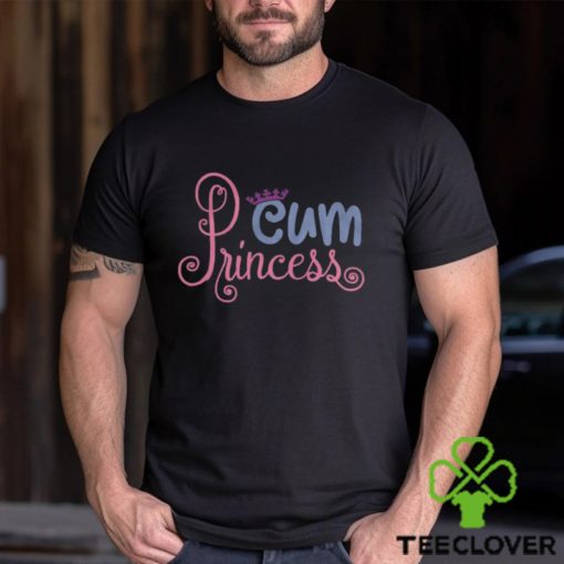 Cum Princess Tee Shirt