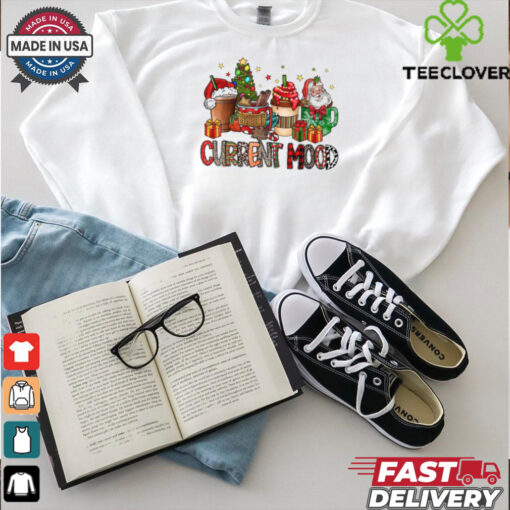 Cup Coffee Santa Current Mood Christmas 2024 Shirt