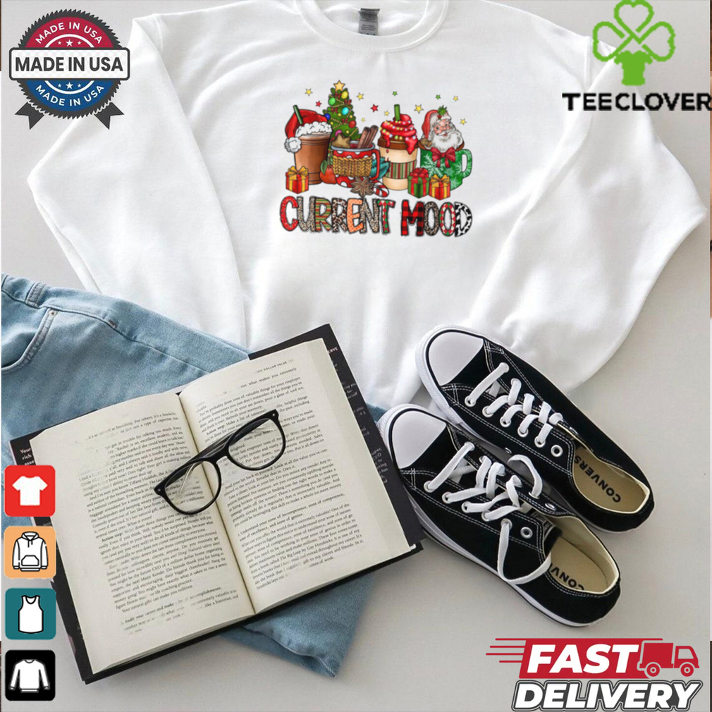 Cup Coffee Santa Current Mood Christmas 2024 Shirt Cup Coffee Santa Current Mood Christmas 2024 Shirt