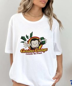 Curious George Commits Tax Fraud shirt 1 Curious George Commits Tax Fraud shirt
