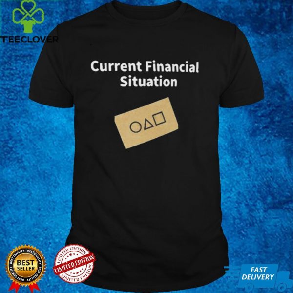 Current financial situation squid game shirt