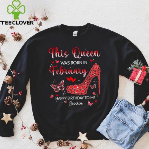 Custom Birthday February Shirt, This Queen are Born in February T Shirt, Valentine Gift for Girl Women, Personalized Name Birthday T Shirt, Multicolored