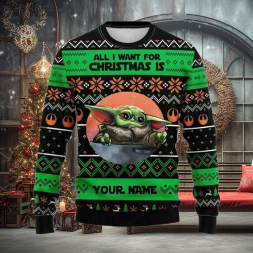 Custom Name Baby Yoda Ugly Christmas Sweater All I Want For Christmas Is Sweater